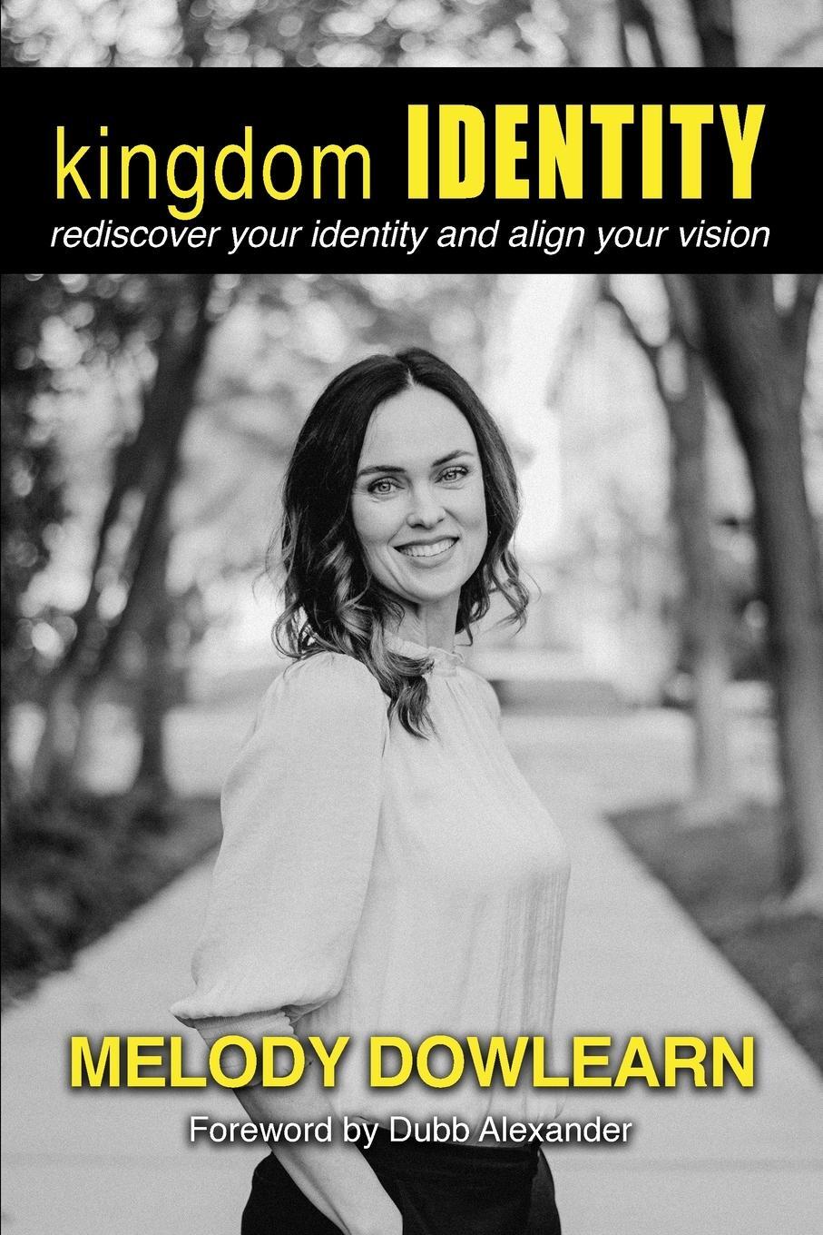 Cover: 9798985843101 | Kingdom Identity | Rediscover Your Identity and Align Your Vision