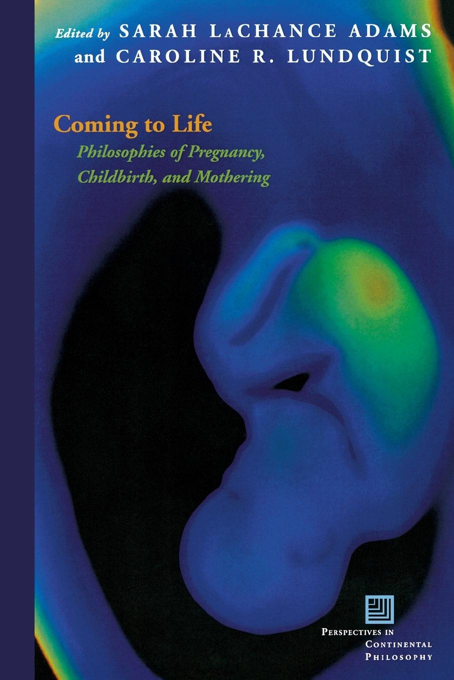 Cover: 9780823244614 | Coming to Life | Philosophies of Pregnancy, Childbirth, and Mothering