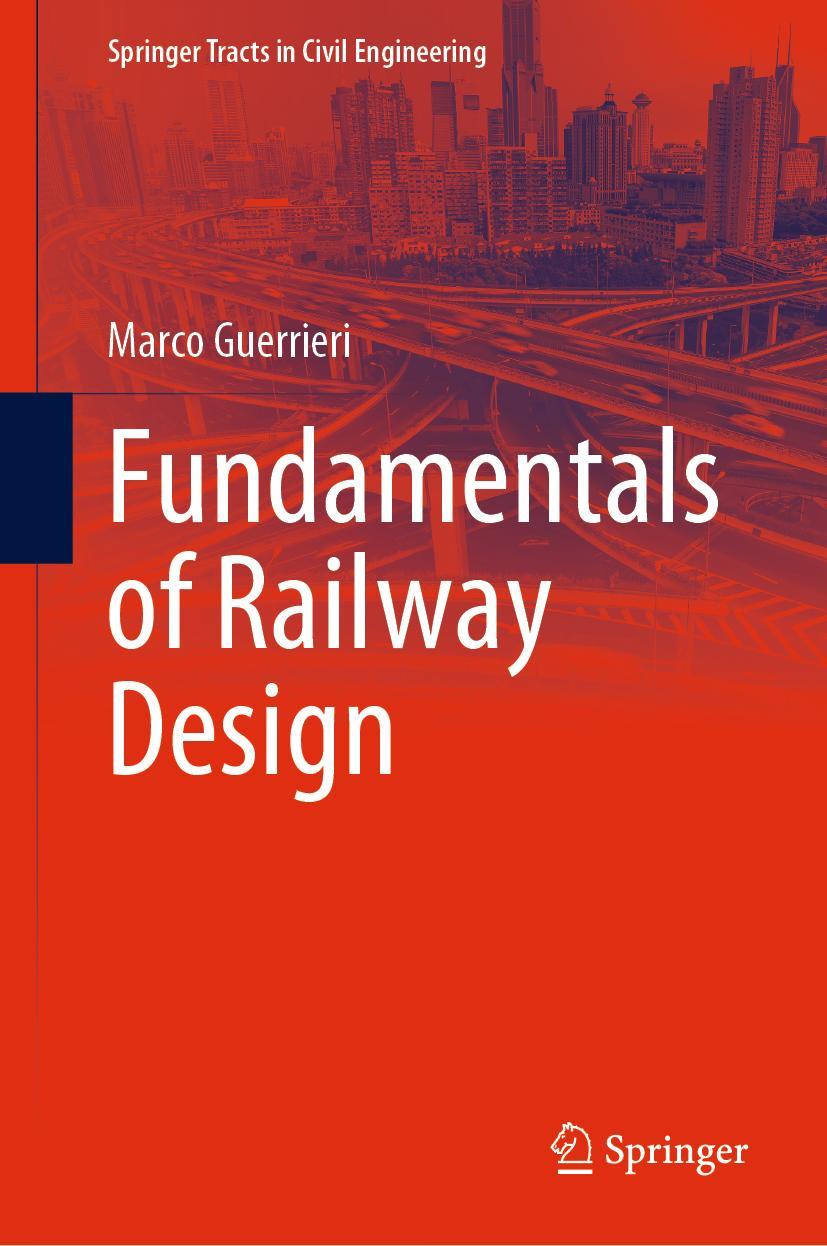 Cover: 9783031240294 | Fundamentals of Railway Design | Marco Guerrieri | Buch | xii | 2023