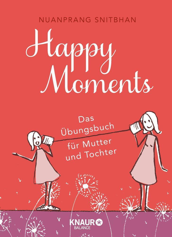 Cover: 9783426675540 | Happy Moments | Das Übungsbuch für Mutter und Tochter | Snitbhan