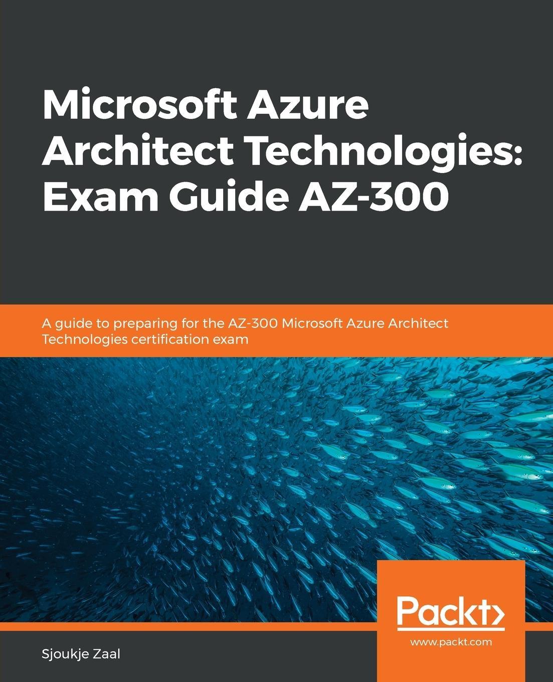 Cover: 9781838553531 | Microsoft Azure Architect Technologies Exam Guide AZ-300 | Zaal | Buch