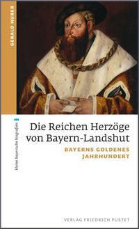 Cover: 9783791724836 | Die Reichen Herzöge von Bayern-Landshut | Bayerns goldenes Jahrhundert