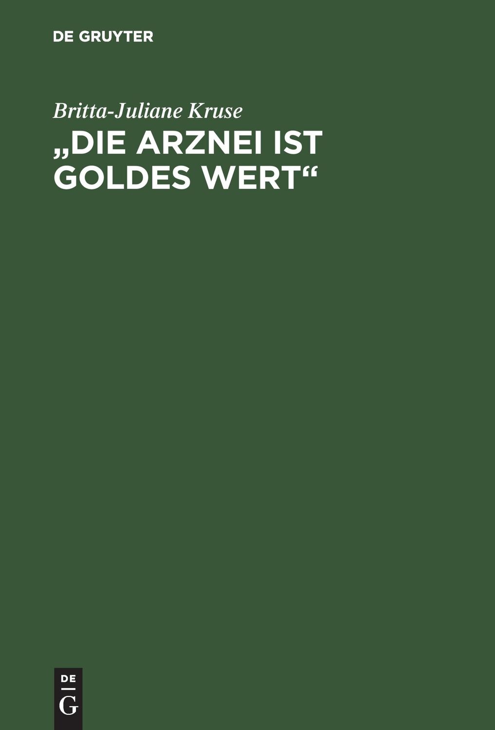 Cover: 9783110147032 | ¿Die Arznei ist Goldes wert¿ | Mittelalterliche Frauenrezepte | Kruse