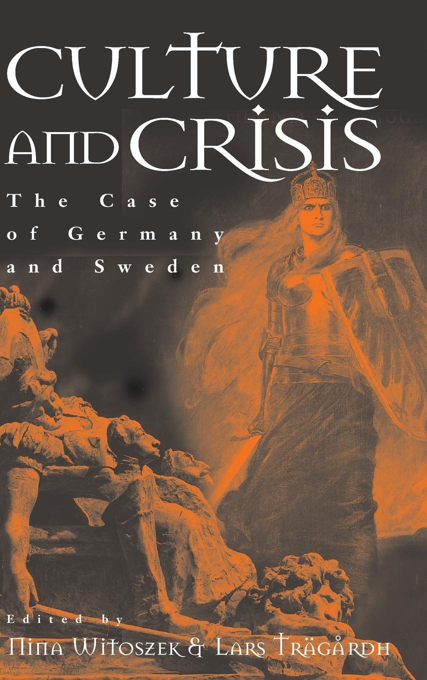 Cover: 9781571812698 | Culture and Crisis | The Case of Germany and Sweden | Nina Witoszek