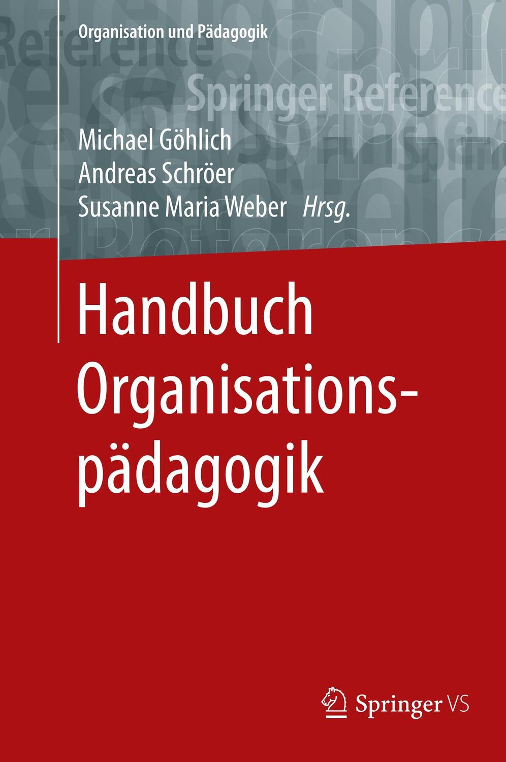 Cover: 9783658075118 | Handbuch Organisationspädagogik | Michael Göhlich (u. a.) | Buch | xv