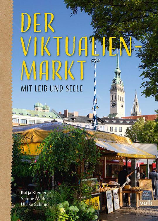 Cover: 9783862222834 | Der Viktualienmarkt | mit Leib und Seele | Katja Klementz | Buch