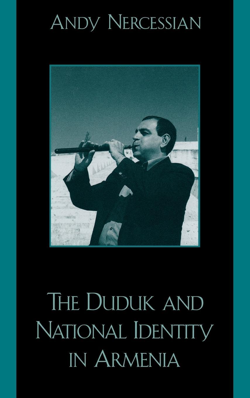 Cover: 9780810840751 | The Duduk and National Identity in Armenia | Andy Nercessian | Buch