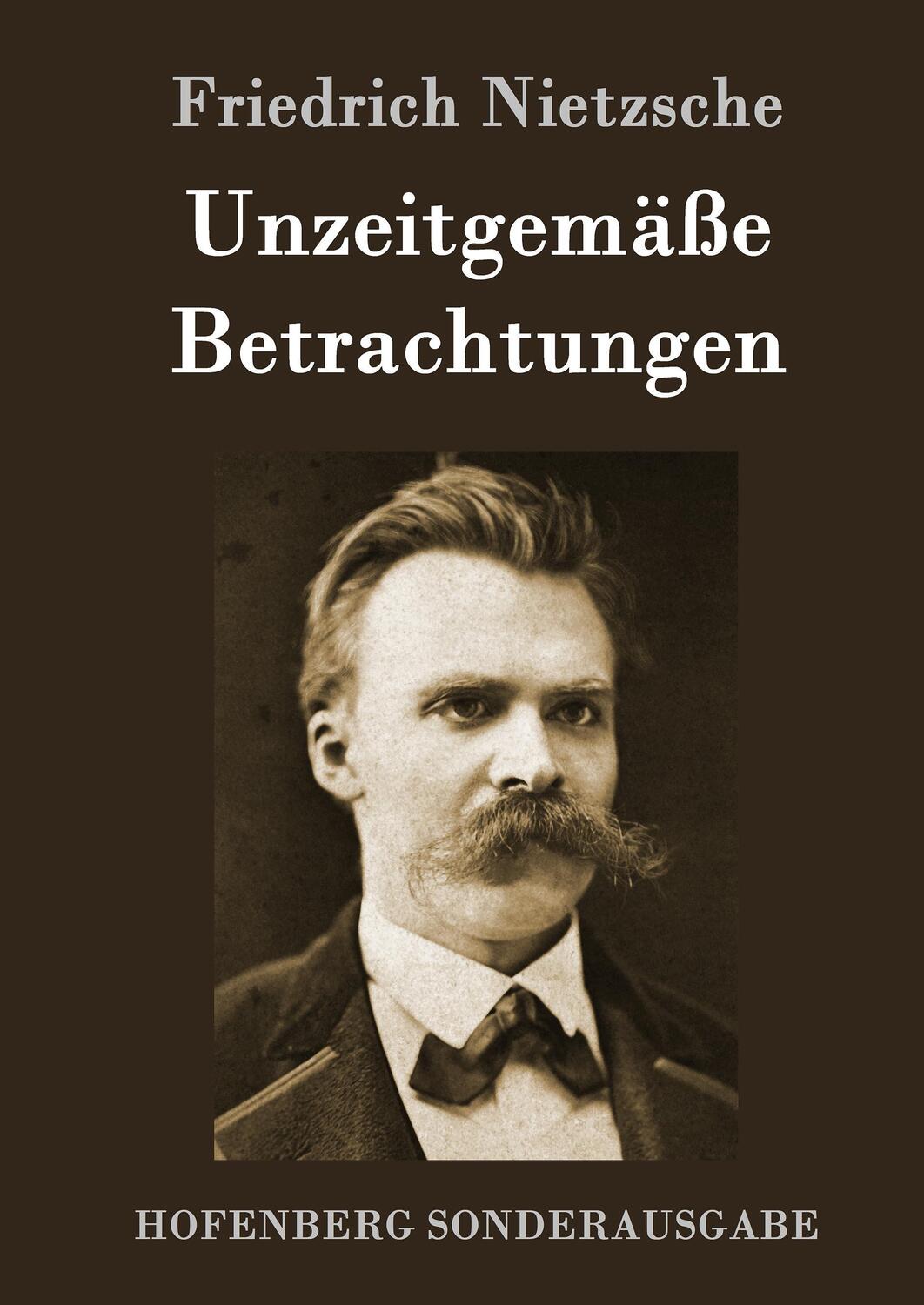 Cover: 9783843062886 | Unzeitgemäße Betrachtungen | Friedrich Nietzsche | Buch | 280 S.