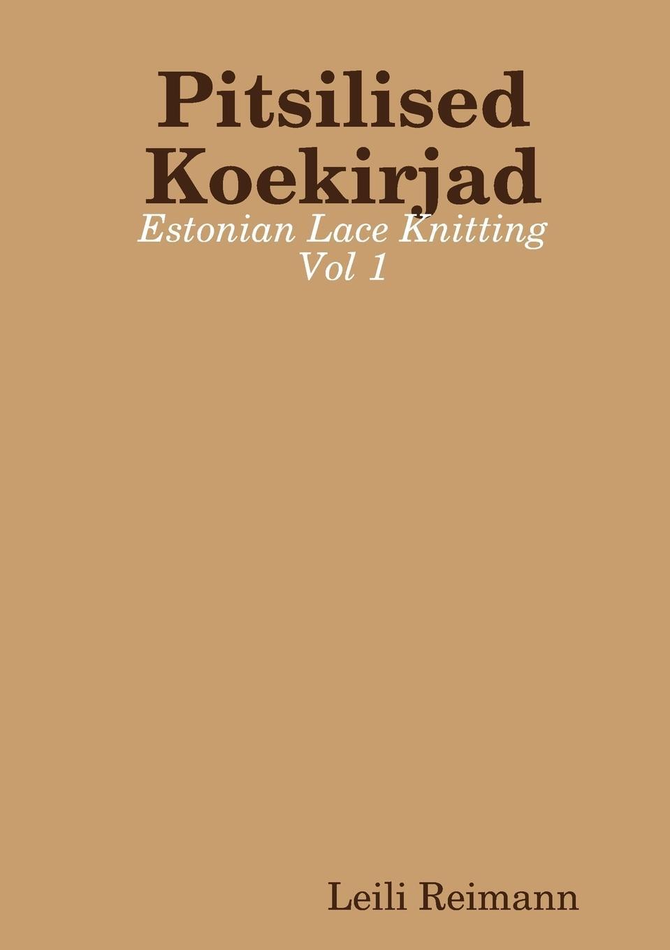 Cover: 9780244993320 | Pitsilised Koekirjad | Estonian Lace Knitting Vol 1 | Leili Reimann