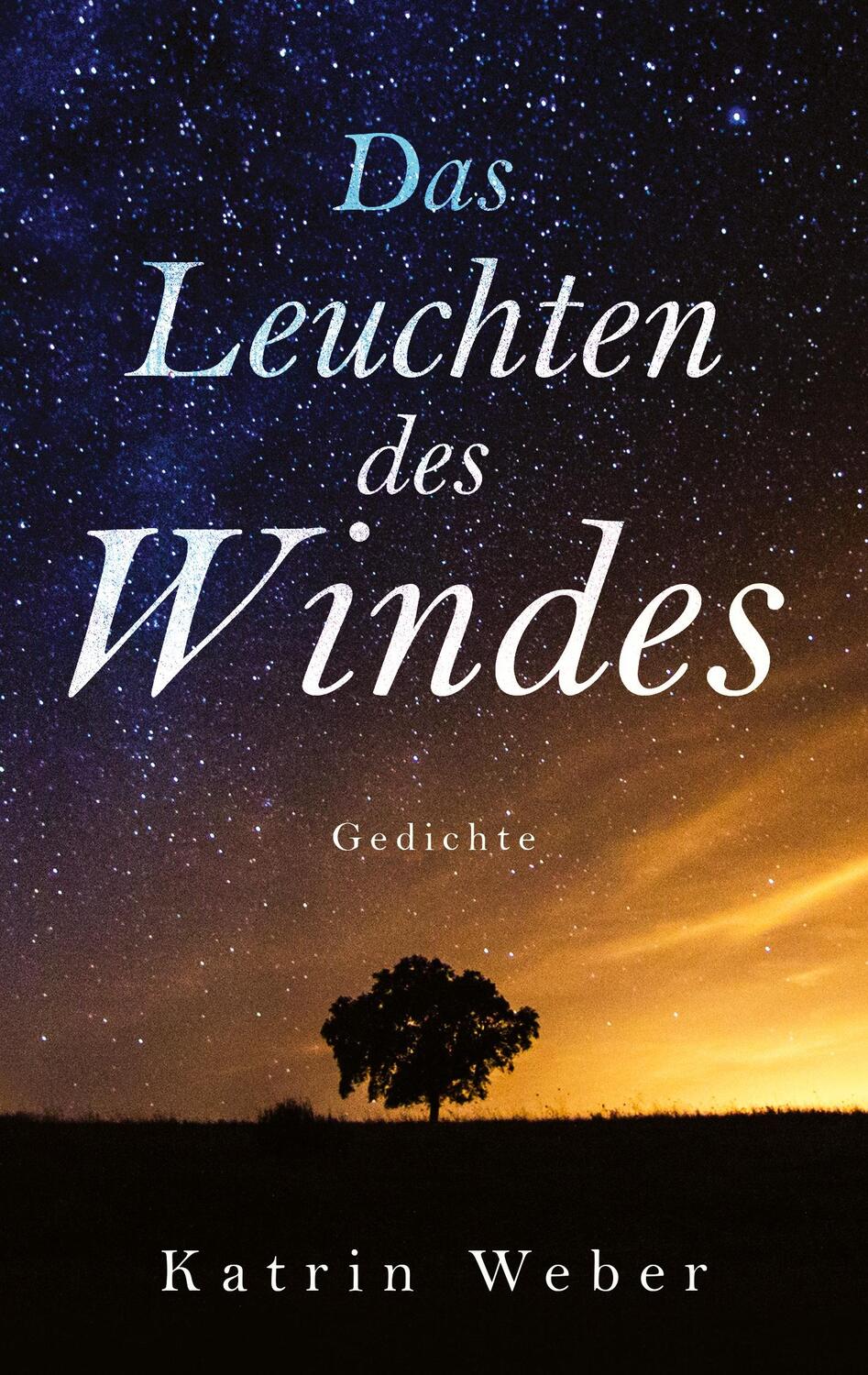 Cover: 9783753446721 | Das Leuchten des Windes | Gedichte | Katrin Weber | Taschenbuch