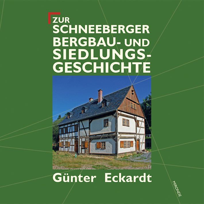 Cover: 9783960630500 | Zur Schneeberger Bergbau- und Siedlungsgeschichte | Günter Eckardt