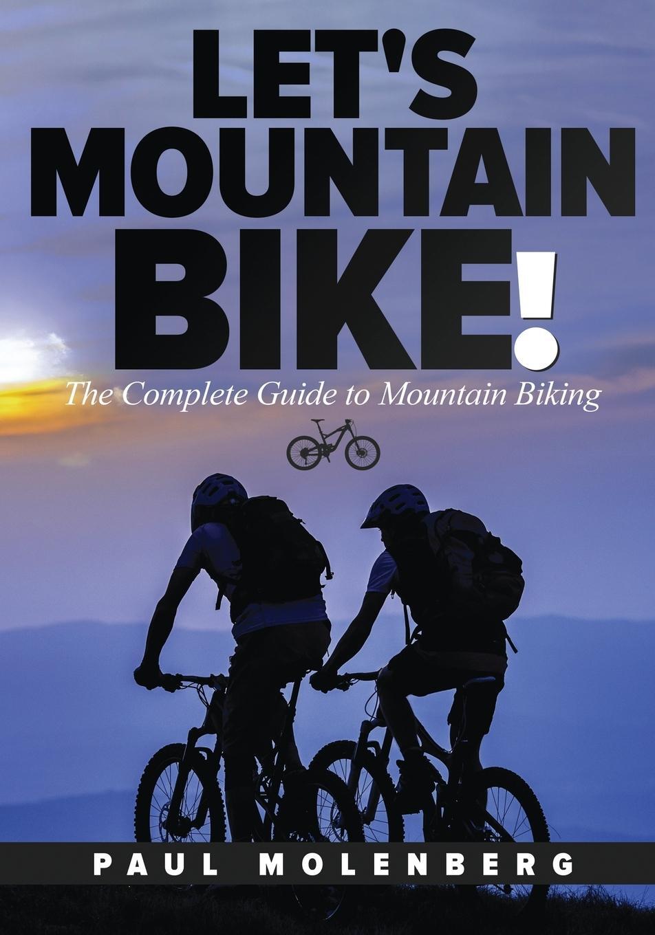 Cover: 9781642374018 | Let's Mountain Bike! | The Complete Guide to Mountain Biking | Buch