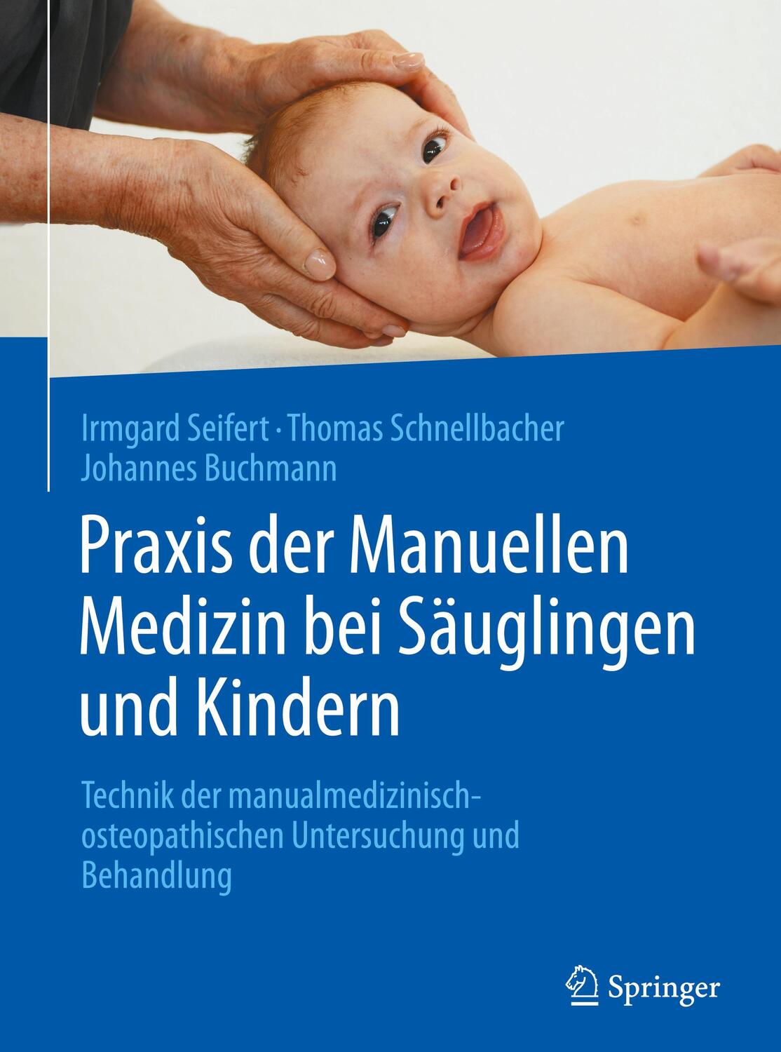 Cover: 9783662527498 | Praxis der Manuellen Medizin bei Säuglingen und Kindern | Seifert