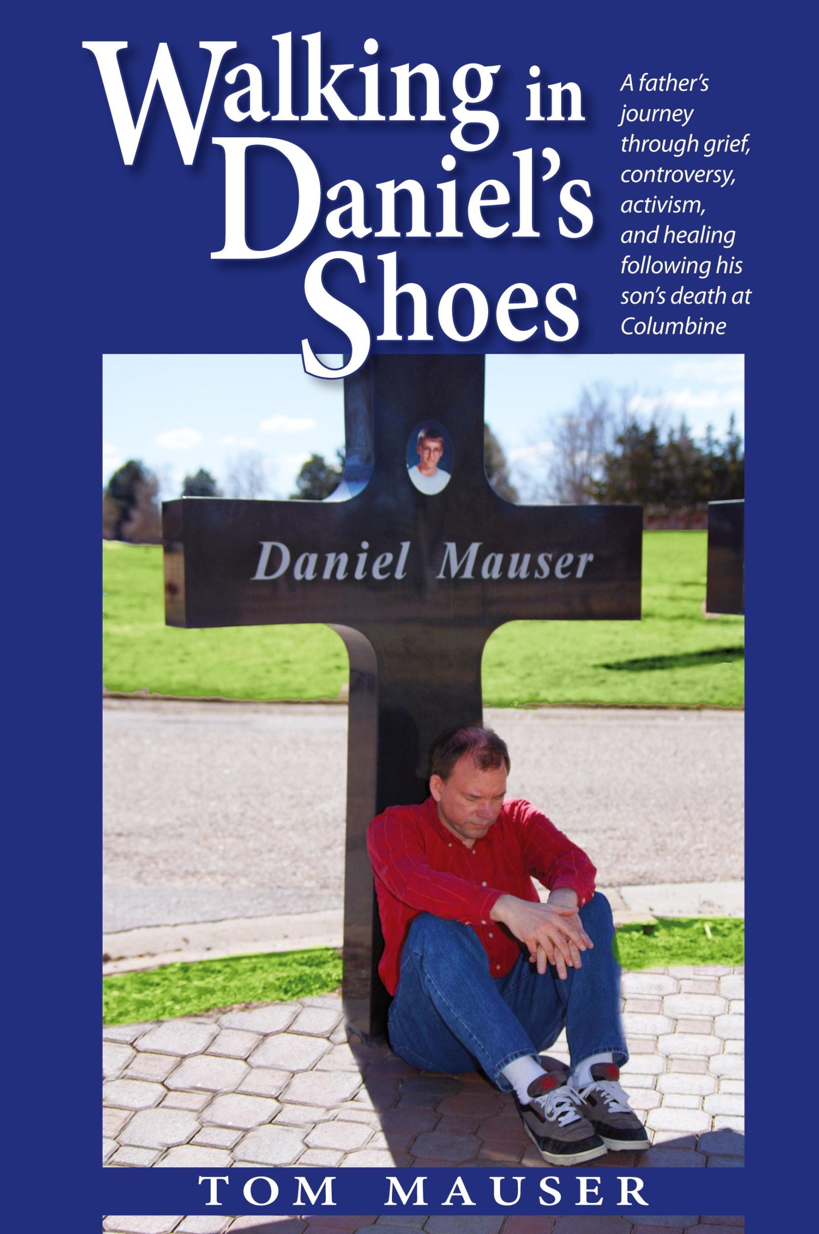 Cover: 9780985302115 | Walking in Daniel's Shoes | Tom Mauser | Taschenbuch | Englisch | 2012