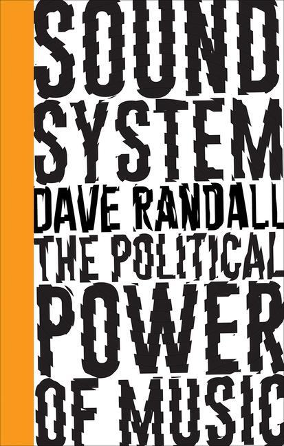 Cover: 9780745399300 | Sound System | The Political Power of Music | Dave Randall | Buch