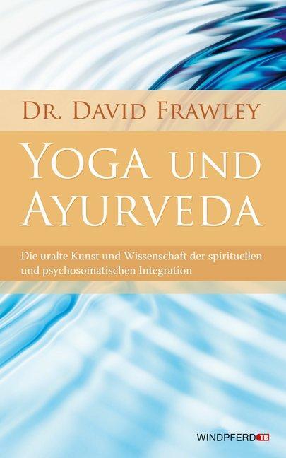 Cover: 9783893856121 | Yoga und Ayurveda | David Frawley | Taschenbuch | 307 S. | Deutsch