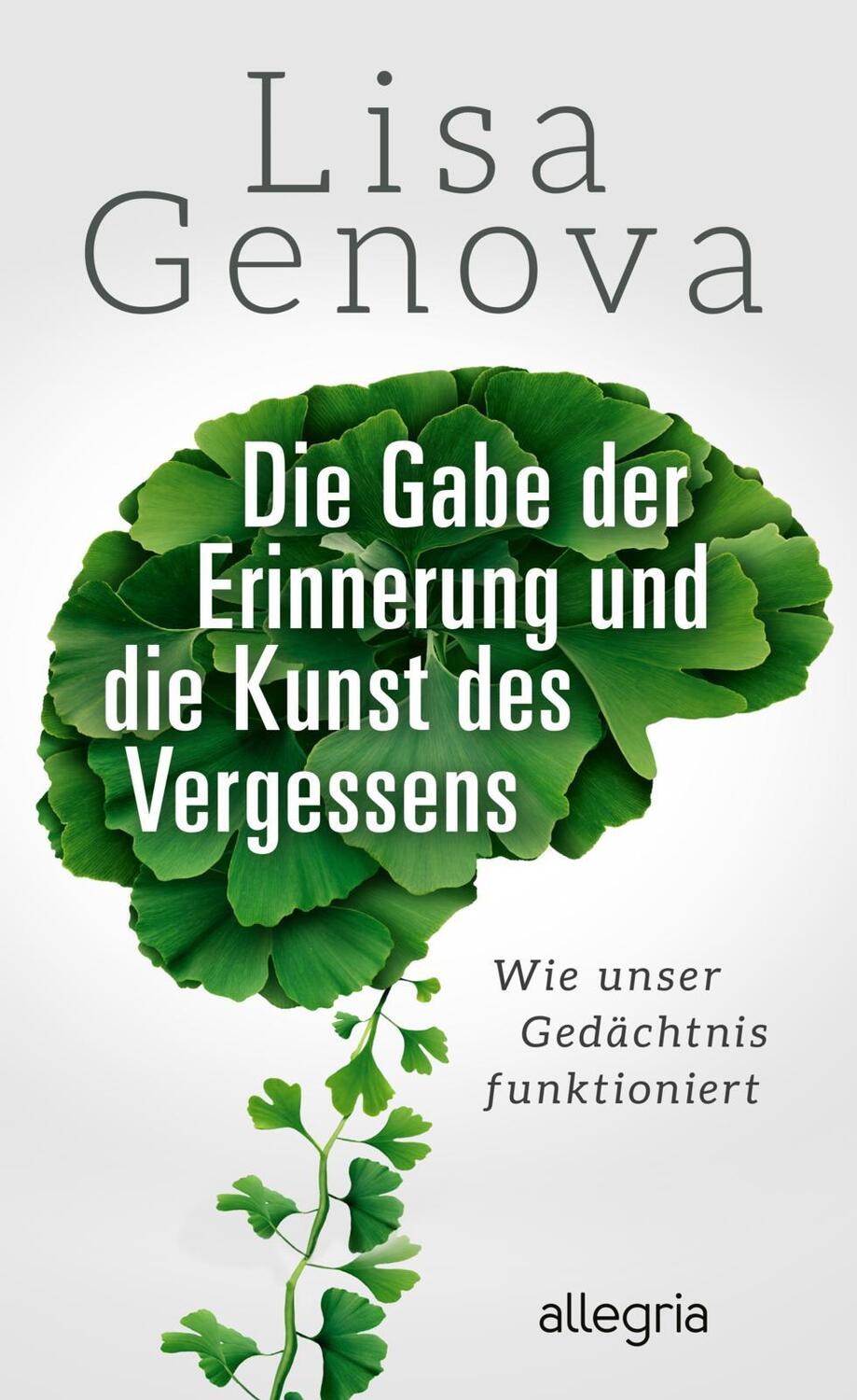 Cover: 9783793424383 | Die Gabe der Erinnerung und die Kunst des Vergessens | Lisa Genova