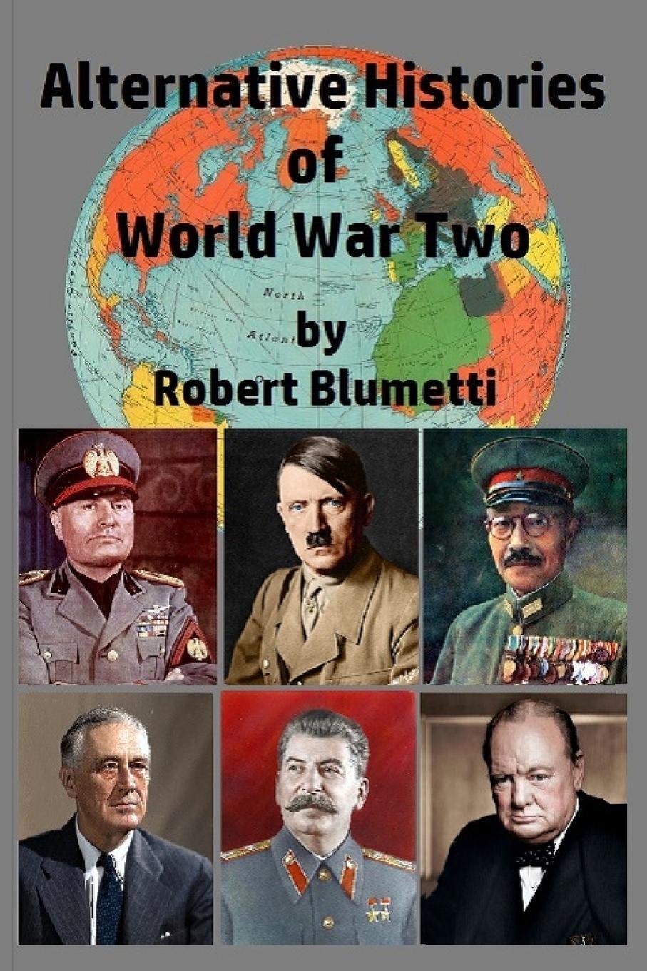 Cover: 9781716853760 | Alternative Histories of World War Two | Robert Blumetti | Taschenbuch