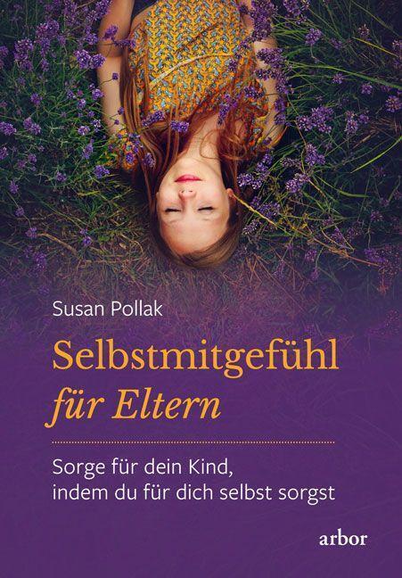 Cover: 9783867812795 | Selbstmitgefühl für Eltern | Susan Pollak | Taschenbuch | Deutsch