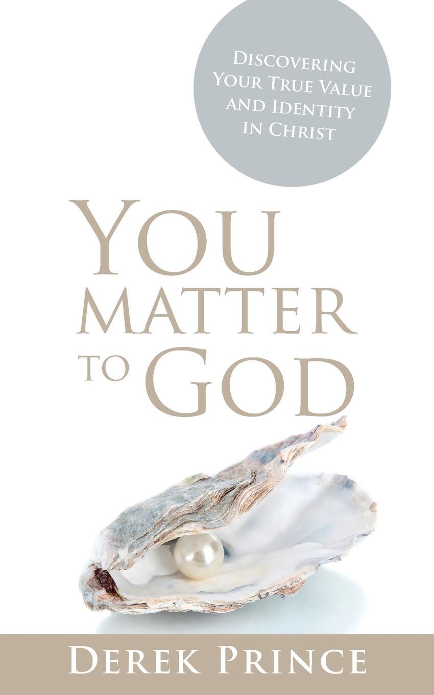 Cover: 9781782635789 | You Matter To God | Derek Prince | Taschenbuch | Paperback | Englisch