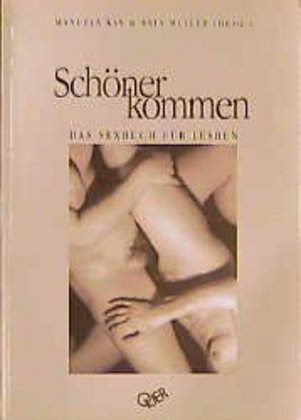 Cover: 9783896560476 | Schöner kommen | Das Sexbuch für Lesben | Manuela Kay (u. a.) | Buch