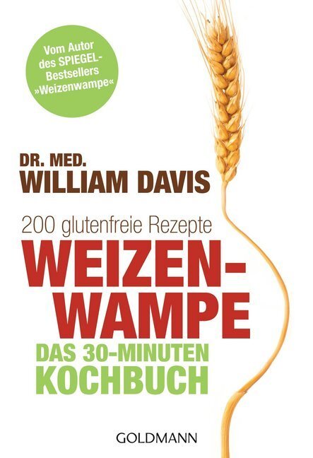 Cover: 9783442175444 | Weizenwampe - Das 30-Minuten-Kochbuch | William Davis | Taschenbuch