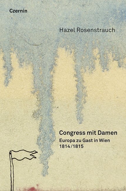Cover: 9783707605068 | Congress mit Damen | Europa zu Gast in Wien. 1814/1815 | Rosenstrauch