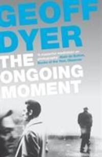 Cover: 9780857864017 | The Ongoing Moment | A Book About Photographs | Geoff Dyer | Buch