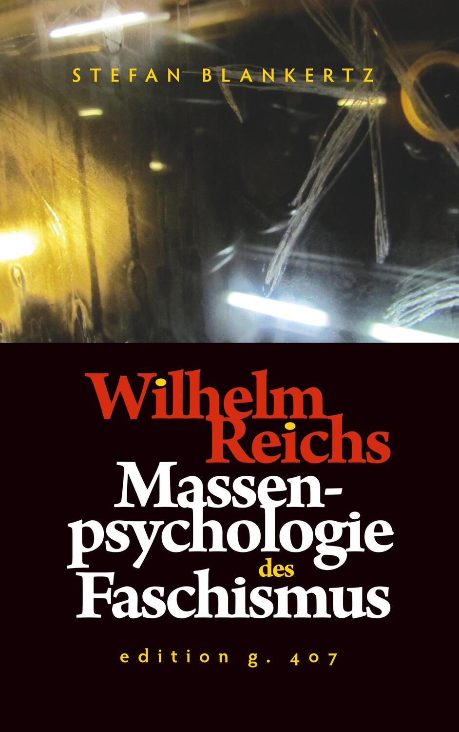 Cover: 9783749497577 | Wilhelm Reichs Massenpsychologie des Faschismus | Stefan Blankertz