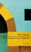 Cover: 9783894014773 | Von Frauen und Städten | Etel Adnan | Buch | 126 S. | Deutsch | 2006