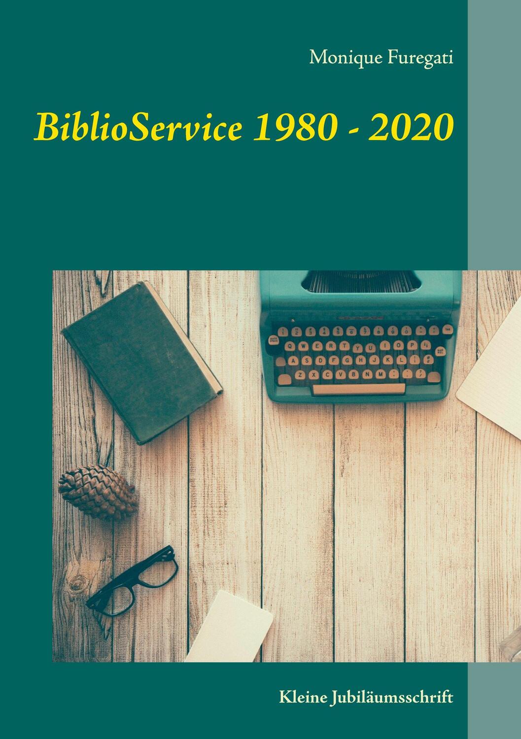 Cover: 9783752673845 | BiblioService 1980 - 2020 | Kleine Jubiläumsschrift | Monique Furegati