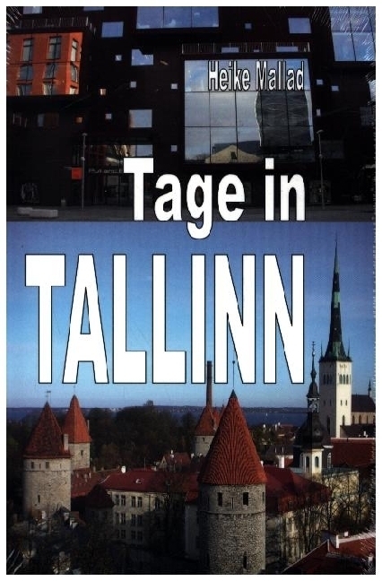 Cover: 9783932853128 | Tage in Tallinn | Heike Mallad (u. a.) | Taschenbuch | Deutsch | 2023