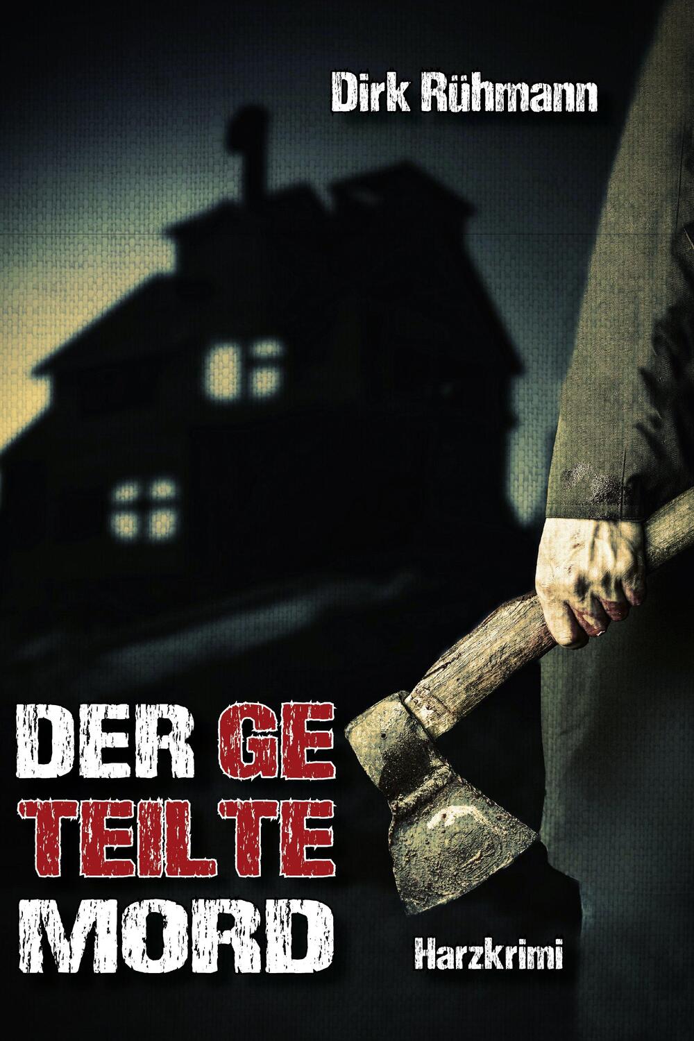 Cover: 9783947167777 | Der geteilte Mord | Harzkrimi | Dirk Rühmann | Taschenbuch | Deutsch