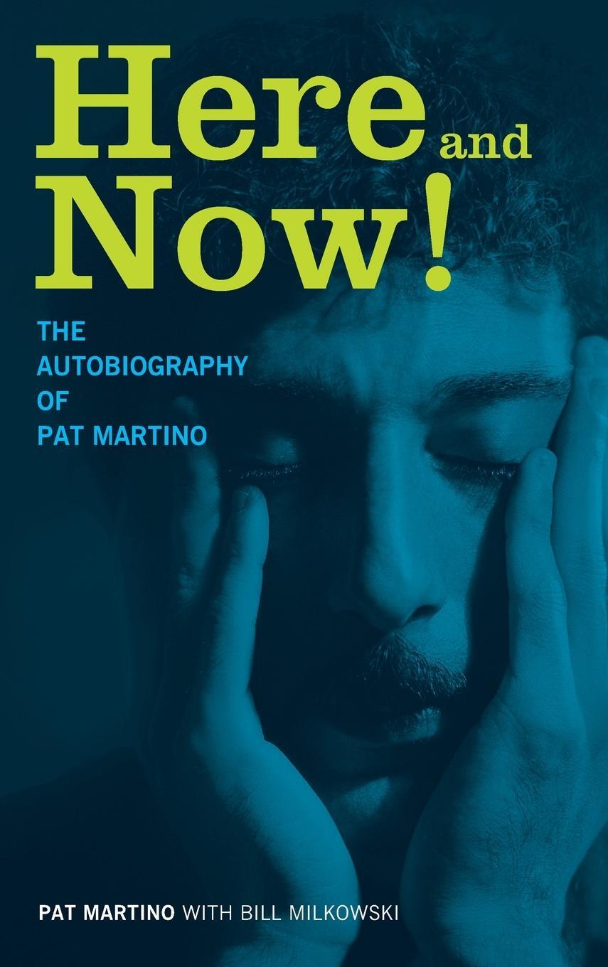 Cover: 9781617130274 | Here and Now! | The Autobiography of Pat Martino | Pat Martino | Buch