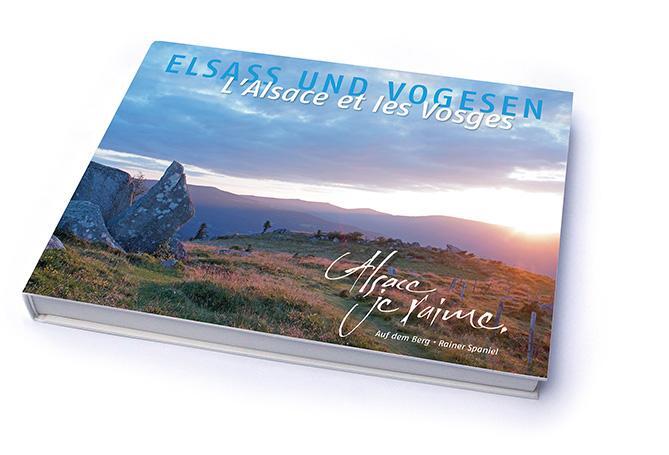 Cover: 9783944840055 | Elsass und Vogesen | Alsace, je t'aime | Rainer Spaniel | Buch | 2014