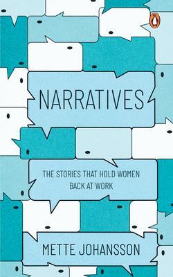 Cover: 9789815144079 | Narratives | The Stories that hold Women back at Work | Johansson
