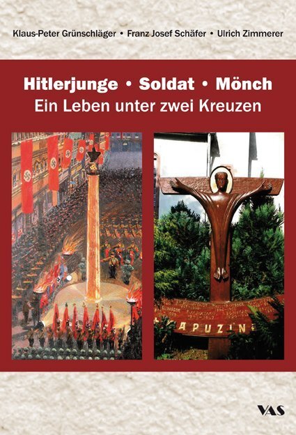 Cover: 9783888645624 | Hitlerjunge - Soldat - Mönch | Ein Leben unter zwei Kreuzen | Buch