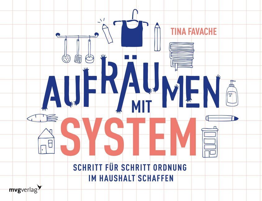 Cover: 9783868829907 | Aufräumen mit System | Tina Favache | Taschenbuch | 2019 | mvg Verlag