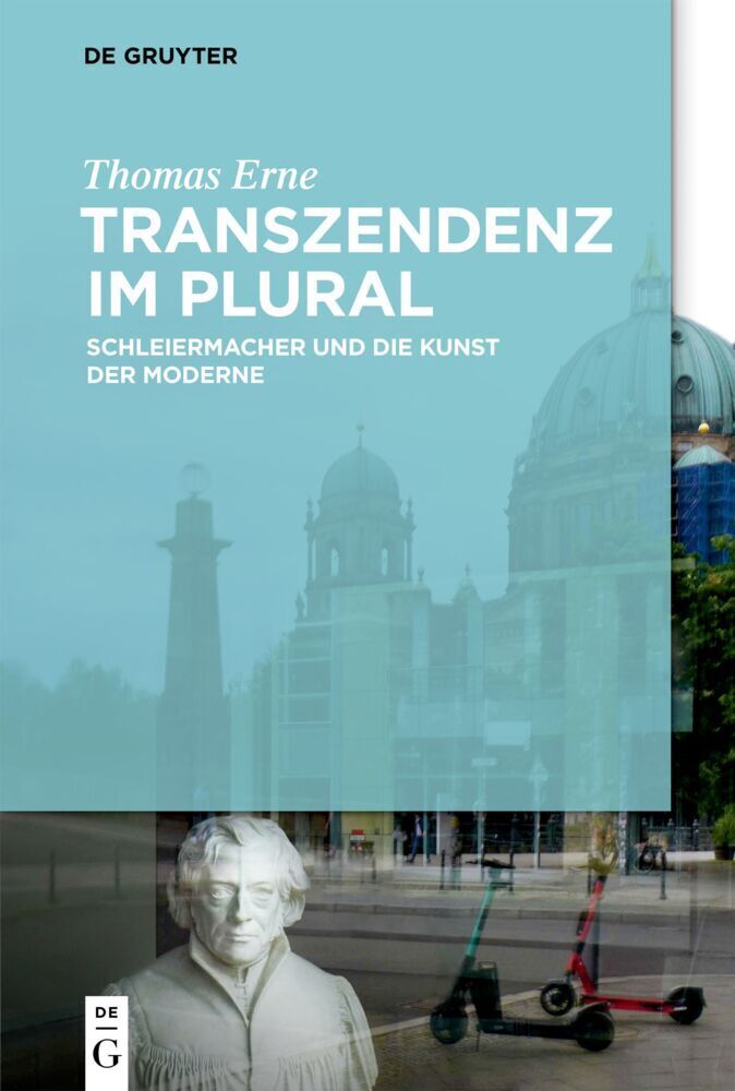 Cover: 9783110745986 | Transzendenz im Plural | Schleiermacher und die Kunst der Moderne