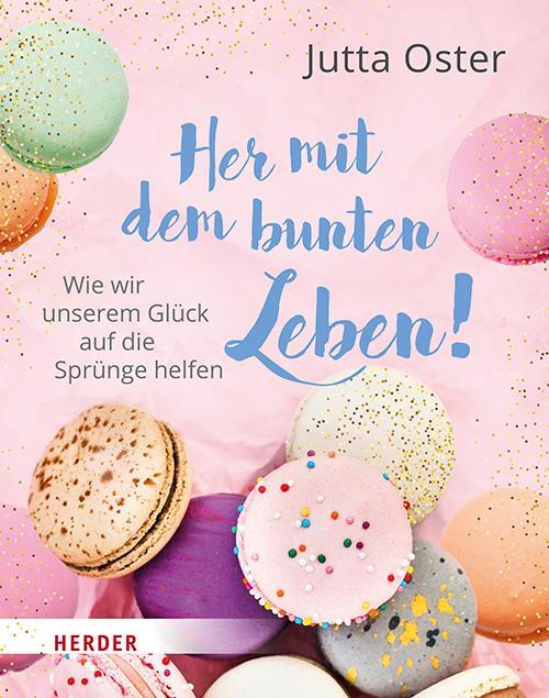 Cover: 9783451034282 | Her mit dem bunten Leben! | Jutta Oster | Taschenbuch | 128 S. | 2024