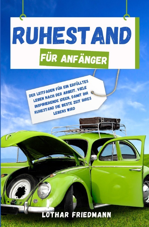Cover: 9783758465185 | Ruhestand für Anfänger | Lothar Friedmann | Taschenbuch | 148 S.