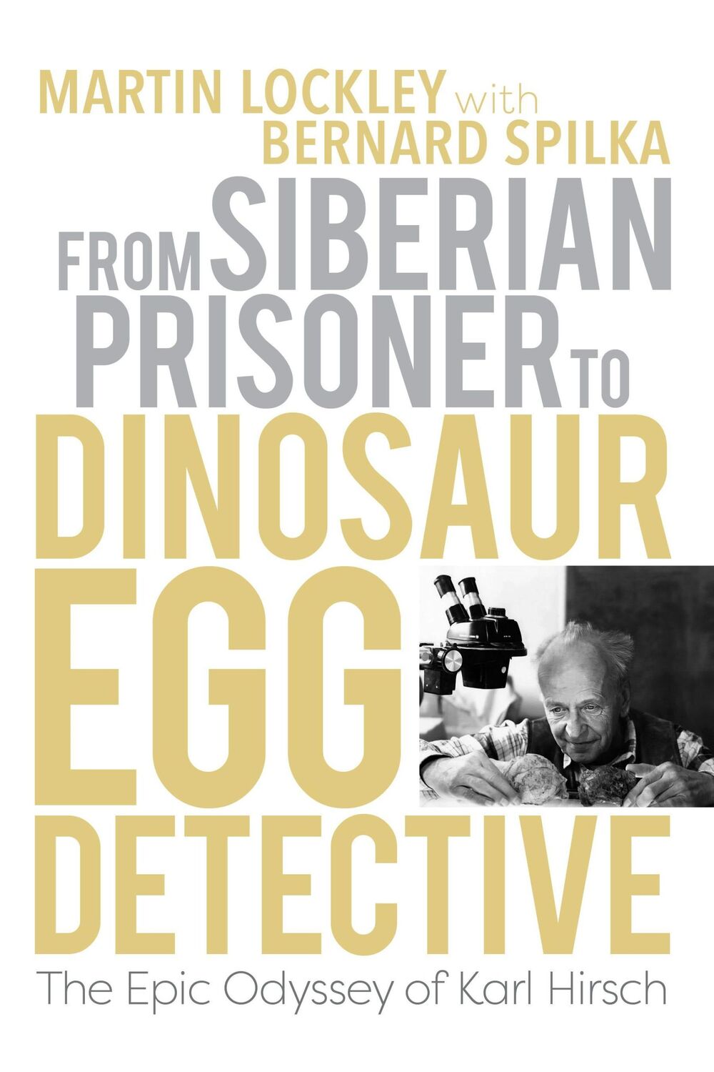 Cover: 9780253070449 | From Siberian Prisoner to Dinosaur Egg Detective | Martin Lockley