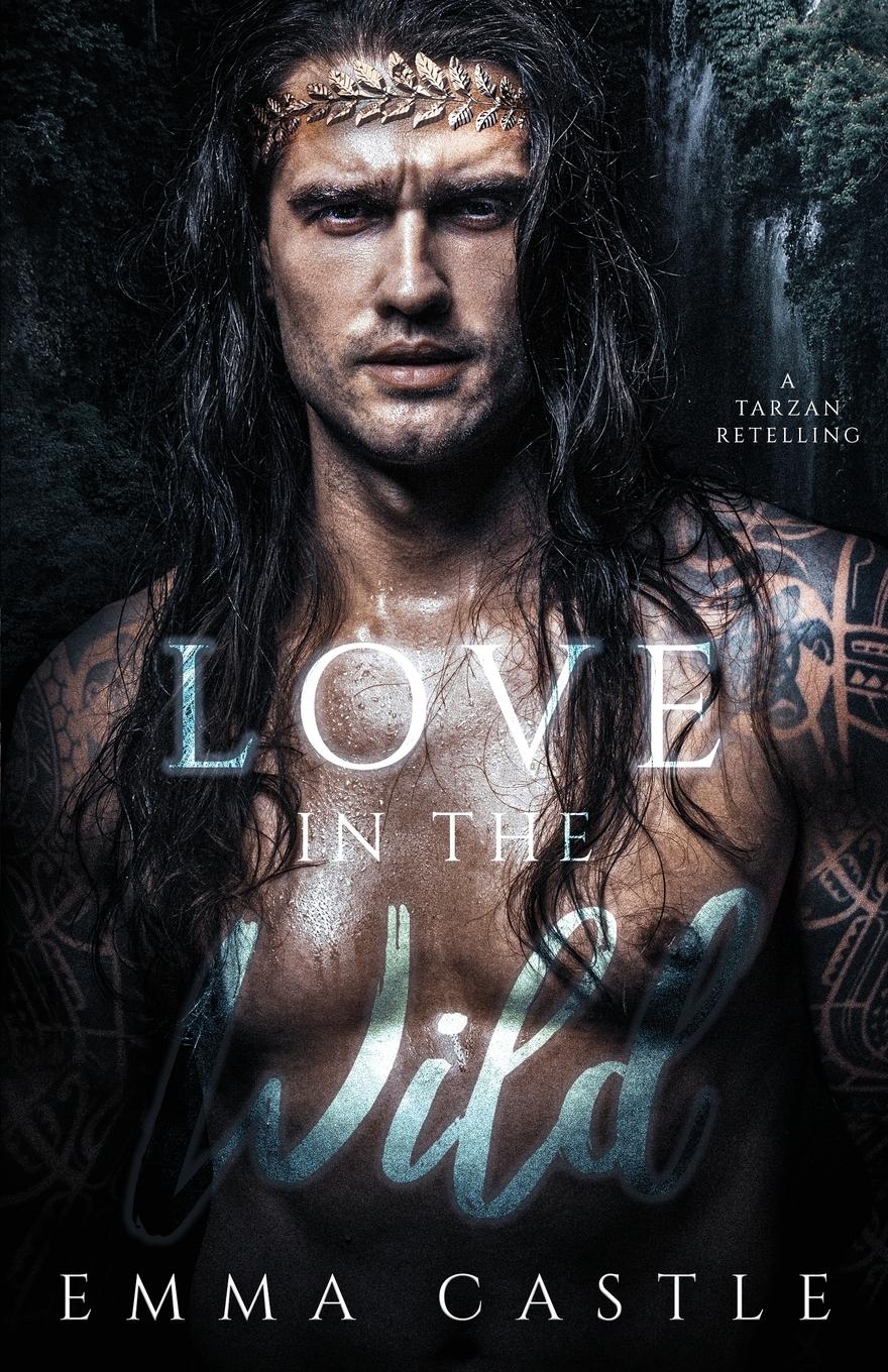 Cover: 9781952063176 | Love in the Wild | A Tarzan Retelling | Emma Castle | Taschenbuch