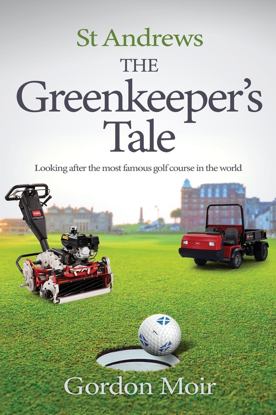 Cover: 9781739605902 | St Andrews - The Greenkeeper's Tale | Gordon Moir | Taschenbuch | 2022