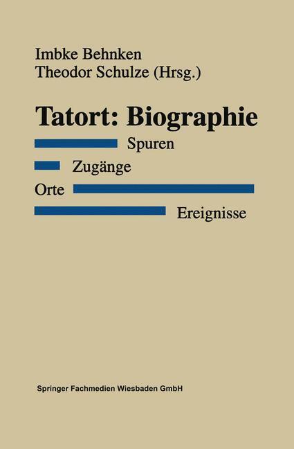 Cover: 9783810018809 | Tatort: Biographie | Spuren. Zugänge. Orte. Ereignisse | Taschenbuch