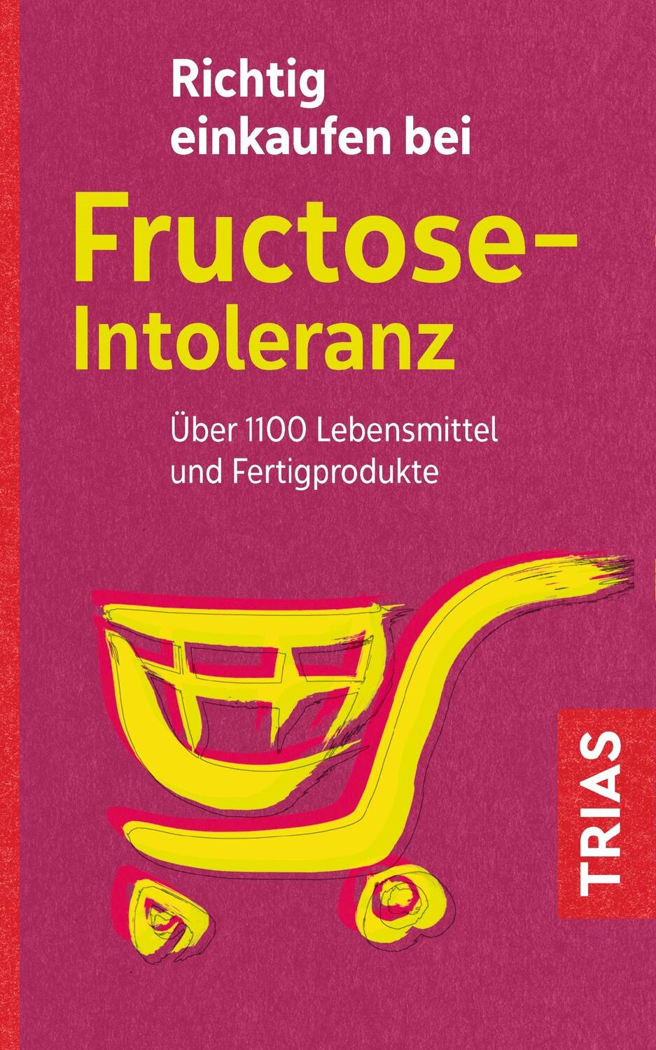 Cover: 9783432108650 | Richtig einkaufen bei Fructose-Intoleranz | Thilo Schleip | Buch
