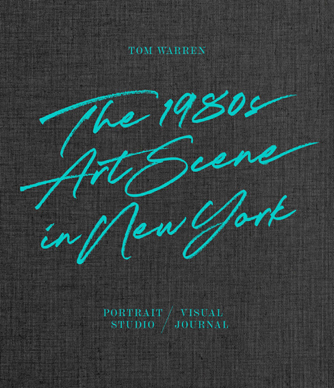 Cover: 9783775751810 | Tom Warren | The 1980s Art Scene in New York | Haden-Guest (u. a.)