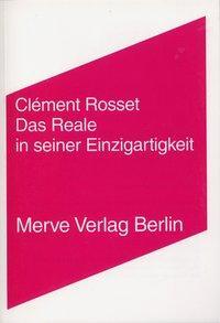 Cover: 9783883961620 | Das Reale in seiner Einzigartigkeit | Clément Rosset | Taschenbuch