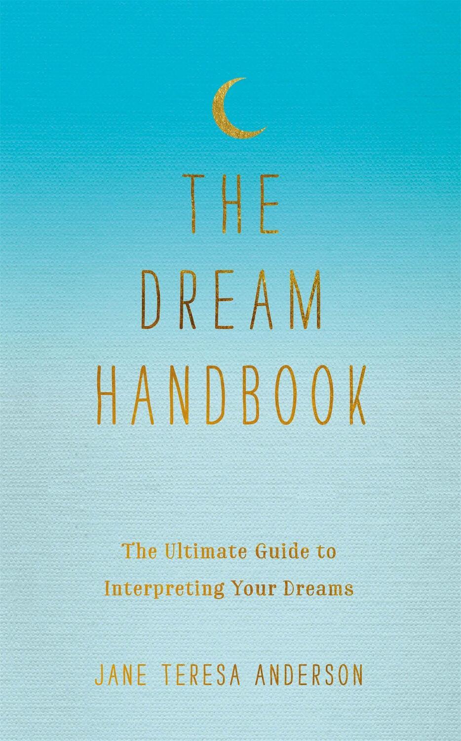 Cover: 9780349420318 | The Dream Handbook | The Ultimate Guide to Interpreting Your Dreams