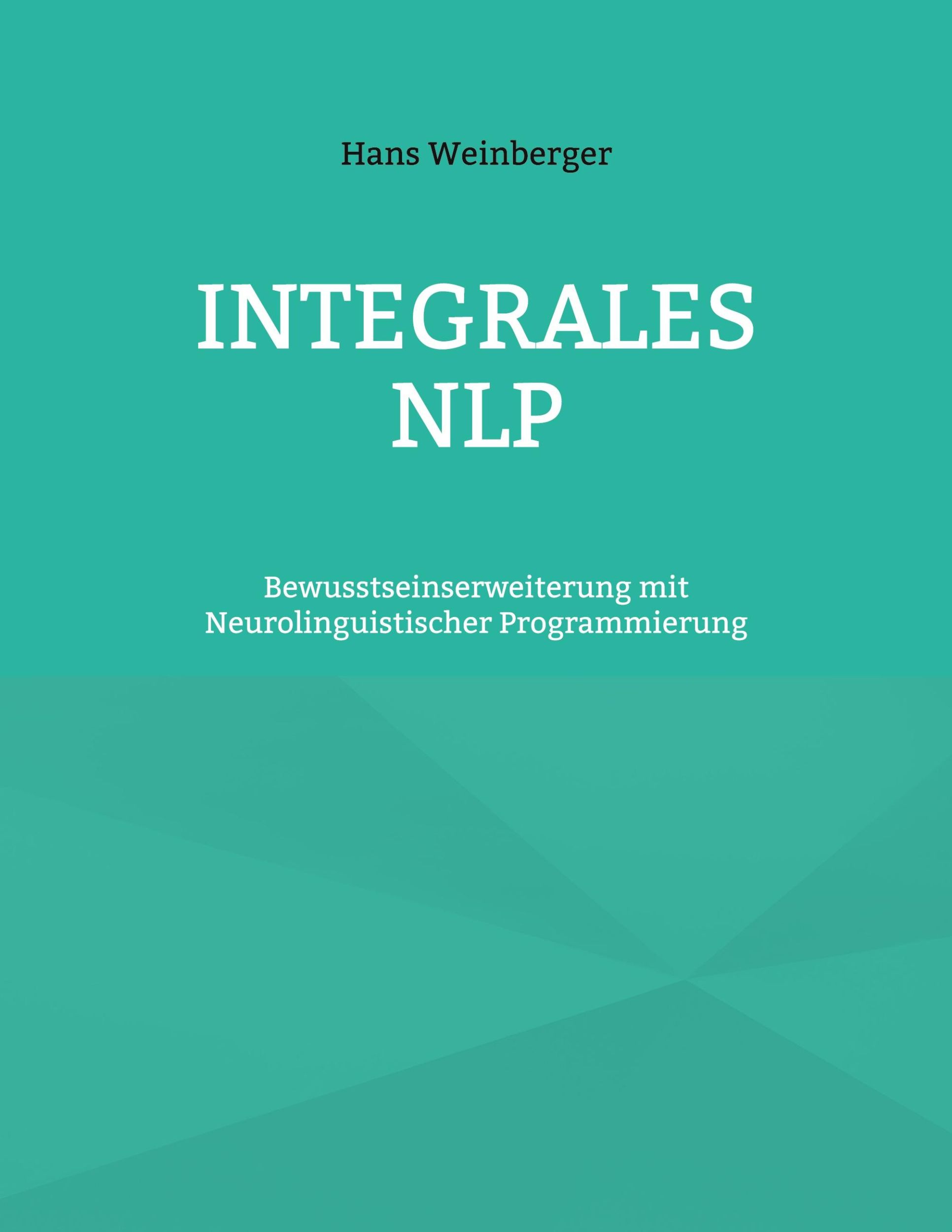 Cover: 9783759779953 | Integrales NLP | Hans Weinberger | Taschenbuch | 306 S. | Deutsch